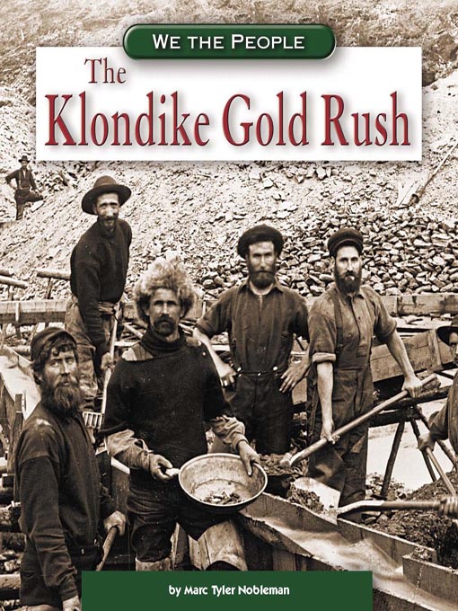 Title details for The Klondike Gold Rush by Marc Tyler Nobleman - Available